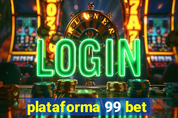 plataforma 99 bet